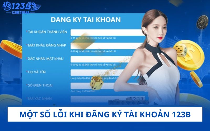 Lỗi mắc phải khi đăng ký 123b tại nền tảng