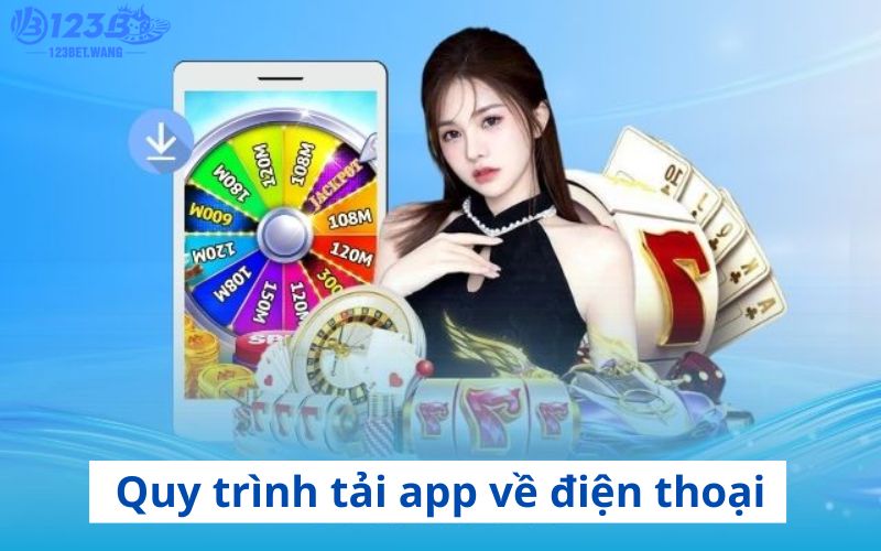 Quy trình tải app 123b về điện thoại di động